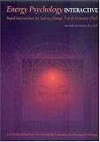 Energy Psychology Interactive: Rapid Interventions for Lasting Change