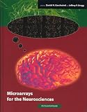 Microarrays for the Neurosciences: An Essential Guide (Cellular & Molecular Neuroscience)