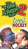Tom Green: Tonsil Hockey [VHS]