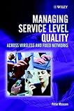 Managing Service Level Quality: across Wireless and Fixed Networks
