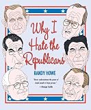 Why I Hate the Republicans (Why I Hate)