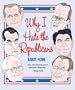 Why I Hate the Republicans