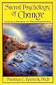 Sacred Psychology of Change: Life As a Voyage of Transformation