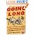 Going Long : The Wild Ten-Year Saga of the Renegade American Football League In the Words of Those Who Lived