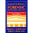 Mastering Forensic Psychiatric Practice: Advanced Strategies for the Expert Witness by Thomas G. Gutheil and Robert I. Simon