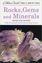 Rocks, Gems and Minerals: Revised and Updated (A Golden Guide from St. Martin's Press)