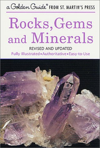 Rocks, Gems and Minerals: Revised and Updated (A Golden Guide from St. Martin's Press)