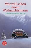 Wer will schon einen Weihnachtsmann: Garstige Geschichten zum Fest