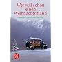 Wer will schon einen Weihnachtsmann: Garstige Geschichten zum Fest