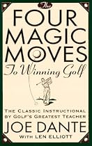 The Four Magic Moves to Winning Golf