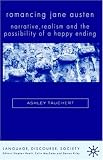 Romancing Jane Austen : Narrative, Realism, And The  Possibility Of A Happy Ending