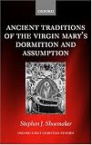 Cover of Ancient Traditions of the Virgin Mary's Dormition and Assumption by Stephen J. Shoemaker 0199250758