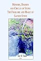 Menhirs, Dolmen, and Circles of Stone: The Folklore and Magic of Sacred Stone