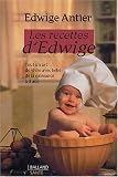 Les recettes d'Edwige : Tout un art de vivre avec b�b� de la naissance � 3 ans