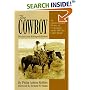 The Cowboy: An Unconventional History of Civilization on the Old-Time Cattle Range