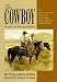 The Cowboy: An Unconventional History of Civilization on the Old-Time Cattle Range