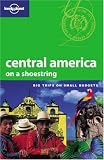 Central America on a Shoestring (Lonely Planet Shoestring Guides)