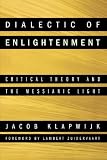 Dialectic of Enlightenment: Critical Theory and the Messianic Light