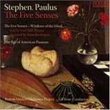 Stephen Paulus: The Five Senses- Windows of the Mind / The Age of American Passions