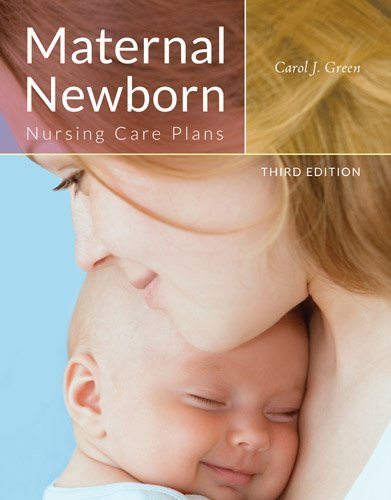 By Carol J. Green Maternal Newborn Nursing Care Plans (3rd Edition) [Paperback]