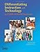 Differentiating Instruction With Technology in Middle School Classrooms
