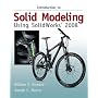 Introduction to Solid Modeling Using SolidWorks 2008 with SolidWorks Student Design Kit (McGraw-Hill Graphics)