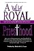 A Royal Priesthood: Exploring the Kingship and Priesthood of the Believer
