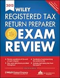 Wiley Registered Tax Return Preparer Exam Review 2012 (Wiley Tax Return Preparer Competency Exam Prep: Individual Tax Filing)