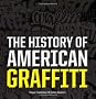 The History of American Graffiti