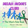 Mean Mom's Club: The Mom's Rule Book