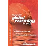 Reversing Global Warming For Profit - If it isn't financially sustainable, it isn't environmentally sustainable (Recyle to Land)by Bill Butterworth