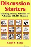 Discussion Starters: Speaking Fluency Activities for Advanced ESL/EFL Students