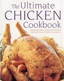 The ultimate chicken cookbook : over 400 tasty and nutritious recipes for every occasion