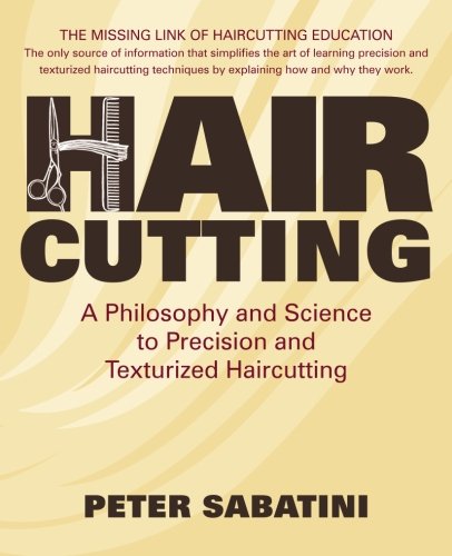 haircutting a philosophy and science to precision and texturized haircutting this book is the missing link of