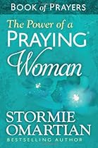 The Power of a Praying® Woman Book of Prayers The Power of a Praying® Woman Book of Prayers