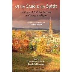 Of the Land and the Spirit: The Essential Lord Northbourne on Ecology and Religion