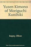 The yu̅zen kimono of Moriguchi Kunihiko = Kimono; Kunihiko Moriguchi en mester fra Kyoto