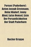 Person (Paderborn): Anton Joseph Stratmann, Heinz Nixdorf, Jenny Aloni, Luise Hensel, Liste Der Persnlichkeiten Der Stadt Paderborn