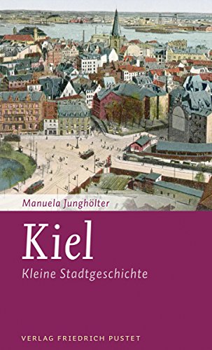 Kiel: Kleine Stadtgeschichte (German Edition)