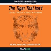 The Tiger That Isn't: Seeing Through a World of Numbers | [Michael Blastland, Andrew Dilnot]