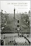 An Irish century : studies 1912-2012