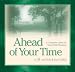 Ahead of Your Time: A Complete Guide for End-Of-Life Planning