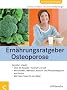 Ern�hrungsratgeber Osteoporose. Genie�en erlaubt