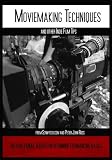 Moviemaking Techniques and other indie film tips