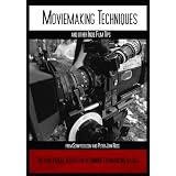 Moviemaking Techniques and other indie film tips