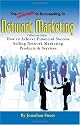 The Secrets to Succeeding in Network Marketing Offline and Online: How To Achieve Financial Success Selling Network Marketing Products And Services