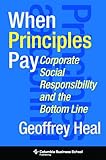 When principles pay : corporate social responsibility and the bottom line
