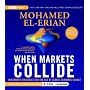 When Markets Collide: Investment Strategies for the Age of Global Economic Change