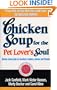 Chicken Soup for the Pet Lover's Soul: Stories about Pets as Teachers, Healers, Heroes and Friends