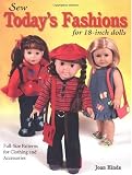 Sew Today s Fashions for 18-Inch Dolls: Full-Size Patterns for Clothing and Accessories
